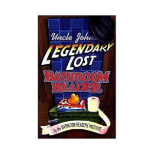 Uncle John's Legendary Lost Bathroom Reader