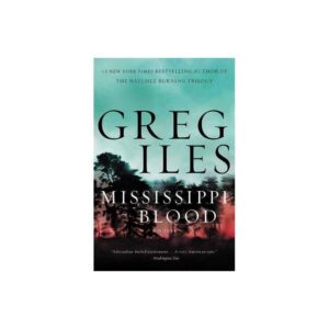 Mississippi Blood: A Novel (Penn Cage, 6) by Greg Iles