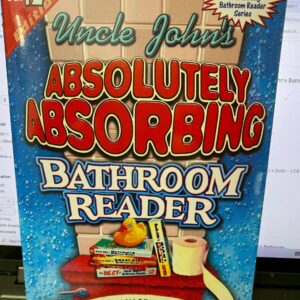 Uncle John's Absolutely Absorbing Bathroom Reader